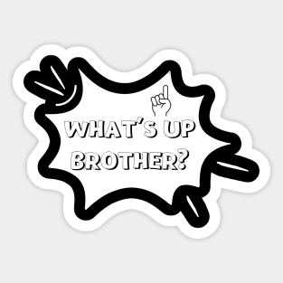 What's Up Brother Comic Typography Meme Sticker